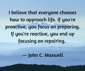 Quote by John Maxwell on proactivity